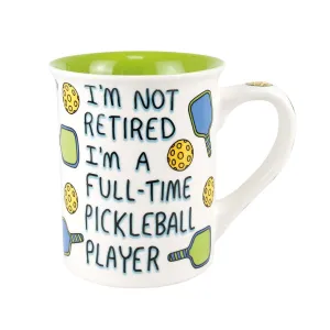 NOT RETIRED PLAY PICKLEBALL MUG